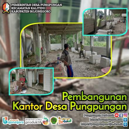 PUNGPUNGAN: PEMBANGUNAN KANTOR DESA