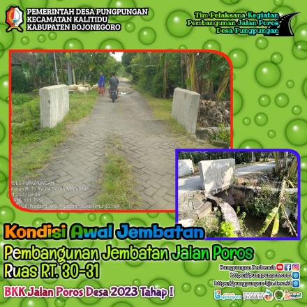 PUNGPUNGAN : KONDISI AWAL JEMBATAN RT.30-31, PEMBANGUNAN JEMBATAN JALAN POROS 